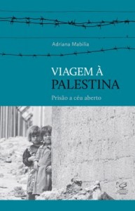 Baixar Viagem &agrave; Palestina: Pris&atilde;o a c&eacute;u aberto pdf, epub, eBook