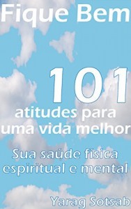 Baixar FIQUE BEM: 101 atitudes para uma vida melhor pdf, epub, eBook
