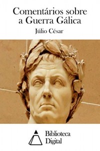 Baixar Comentários sobre a Guerra Gálica pdf, epub, eBook