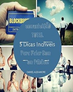 Baixar 5 Dicas Incríveis para Falar Bem em Público (Comunicação Total Livro 1) pdf, epub, eBook