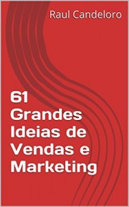 Baixar 61 Grandes Ideias de Vendas e Marketing pdf, epub, eBook