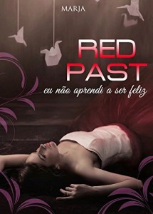 Baixar RED PAST: Eu não aprendi a ser feliz pdf, epub, eBook