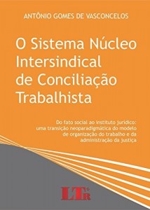 Baixar O Sistema Núcleo Intersindical de Conciliação Trabalhista pdf, epub, eBook