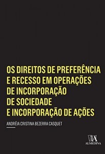 Baixar Os Direitos de Preferência e Recesso em Operações de Incorporação de Sociedade e Incorporação de Ações pdf, epub, eBook