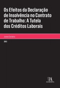 Baixar Os Efeitos da Declara&ccedil;&atilde;o de Insolv&ecirc;ncia no Contrato de Trabalho: A Tutela dos Cr&eacute;ditos Laborais pdf, epub, eBook
