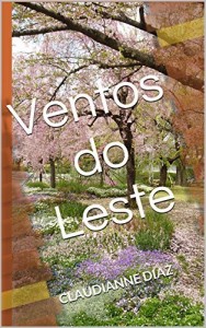 Baixar Ventos do Leste: Autora de As Poeiras do Velho Tempo pdf, epub, eBook