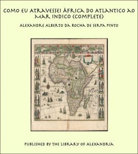 Baixar Como eu Atravessei &Agrave;frica do Atlantico ao Mar Indico (Complete) pdf, epub, eBook