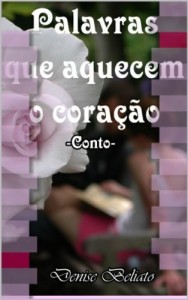 Baixar Palavras que aquecem o cora&ccedil;&atilde;o: Denise Beliato pdf, epub, eBook