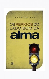 Baixar Os Perigos do Lado Bom da Alma pdf, epub, eBook