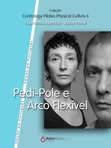 Baixar Pedi-Pole e Arco Fléxivel (Contrology Pilates Phisycal Collection Livro 6) pdf, epub, eBook