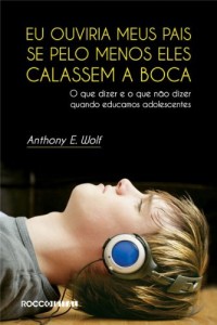 Baixar Eu ouviria meus pais se pelo menos eles calassem a boca: O que dizer e o que dizer quando educamos adolescentes pdf, epub, eBook