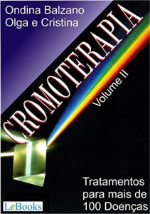 Baixar Cromoterapia vol ii: Tratamento para mais de 100 doen&ccedil;as (Cole&ccedil;&atilde;o Terapias Naturais) pdf, epub, eBook