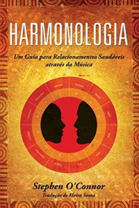Baixar Harmonologia – Um Guia para Relacionamentos  Saud&aacute;veis atrav&eacute;s da M&uacute;sica pdf, epub, eBook