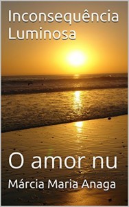 Baixar Inconsequ&ecirc;ncia Luminosa: O amor nu pdf, epub, eBook