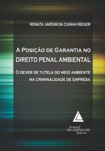 Baixar Posi&ccedil;&atilde;o De Garantia No Direito Penal Ambiental, A pdf, epub, eBook