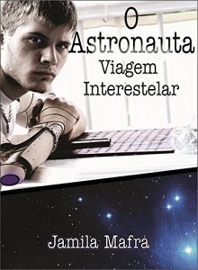 Baixar O Astronauta:Viagem Interestelar (A mais incrível viagem no tempo e no espaço) pdf, epub, eBook