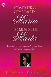 Baixar Como ter o Coração de Maria no Mundo de Marta pdf, epub, eBook