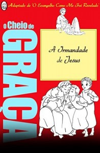 Baixar A Irmandade de Jesus (O Cheio de Graça Livro 5) pdf, epub, eBook