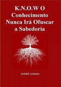 Baixar K.n.o.w O Conhecimento Nunca Irá Ofuscar A Sabedoria pdf, epub, eBook