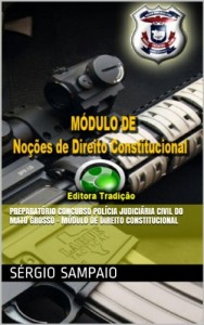 Baixar Preparat&oacute;rio Concurso Pol&iacute;cia Judici&aacute;ria Civil do Mato Grosso – M&oacute;dulo de Direito Constitucional pdf, epub, eBook