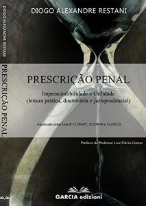 Baixar PRESCRI&Ccedil;&Atilde;O PENAL: Imprescindibilidade e Utilidade (leitura pr&aacute;tica, doutrin&aacute;ria e jurisprudencial) pdf, epub, eBook