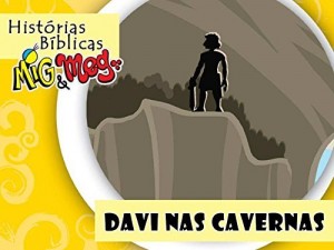 Baixar Davi nas Cavernas (Hist&oacute;rias B&iacute;blicas Mig&Meg Livro 29) pdf, epub, eBook
