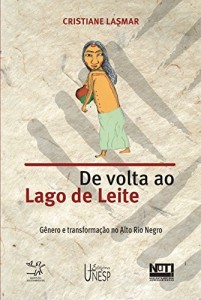 Baixar De volta ao lago de leite: gênero e transformação no Alto Rio Negro pdf, epub, eBook