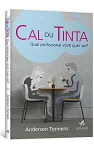 Baixar Cal ou Tinta – Qual Profissional Você Quer Ser? pdf, epub, eBook