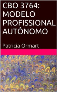 Baixar CBO 3764: MODELO PROFISSIONAL AUT&Ocirc;NOMO: Patricia Ormart pdf, epub, eBook