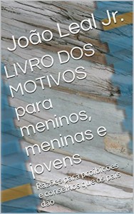 Baixar LIVRO DOS MOTIVOS para meninos, meninas e jovens: Razões para proibições e conselhos que os pais dão pdf, epub, eBook