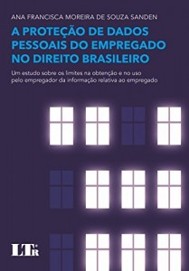 Baixar A Prote&ccedil;&atilde;o de Dados Pessoais do Empregado no Direito Brasileiro pdf, epub, eBook