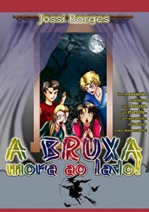 Baixar A Bruxa Mora ao Lado: O Talismã dos Desejos Contrários pdf, epub, eBook