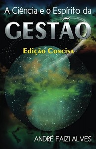 Baixar A Ci&ecirc;ncia e o Esp&iacute;rito da Gest&atilde;o pdf, epub, eBook
