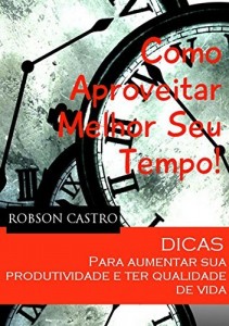 Baixar Como Aproveitar Melhor Seu Tempo! pdf, epub, eBook