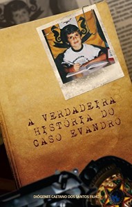 Baixar A Verdadeira História do Caso Evandro pdf, epub, eBook