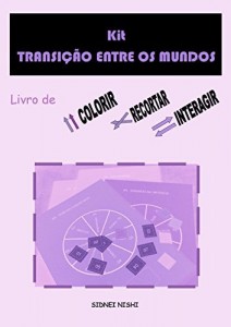 Baixar Livro Kit Transi&ccedil;&atilde;o entre os Mundos: livro e colorir, recortar e interagir (livros kits 4) pdf, epub, eBook