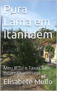 Baixar Pura Lama em Itanhaém: Meu IPTU e Taxas São Inconstitucionais! pdf, epub, eBook