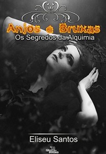 Baixar Anjos e Bruxas: Os Segredos da Alquimia pdf, epub, eBook