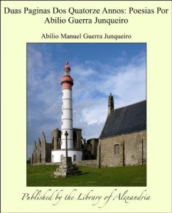 Baixar Duas Paginas Dos Quatorze Annos: Poesias Por Abilio Guerra Junqueiro pdf, epub, eBook