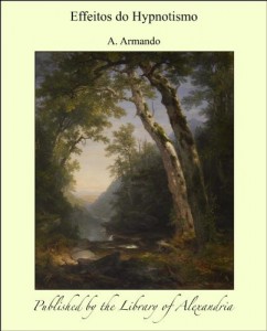 Baixar Effeitos do Hypnotismo pdf, epub, eBook