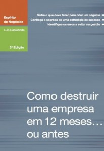 Baixar Como destruir uma empresa em 12 meses… ou antes pdf, epub, eBook