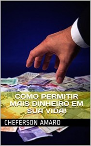 Baixar COMO PERMITIR MAIS DINHEIRO EM SUA VIDA! pdf, epub, eBook