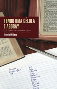 Baixar Tenho uma célula e agora?: Guia prático para o líder de célula pdf, epub, eBook