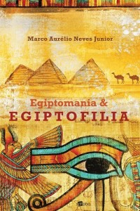 Baixar Egiptomania & Egiptofilia pdf, epub, eBook