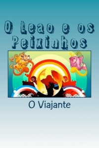 Baixar O Leao e os Peixinhos (Poema em Verso para Crian&ccedil;as Livro 1) pdf, epub, eBook
