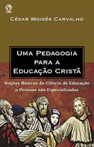 Baixar Uma Pedagogia para a Educa&ccedil;&atilde;o Crist&atilde; pdf, epub, eBook
