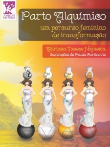 Baixar Parto Alquímico. Um percurso feminino de transformação (Coleção Amigas do Parto Livro 8) pdf, epub, eBook