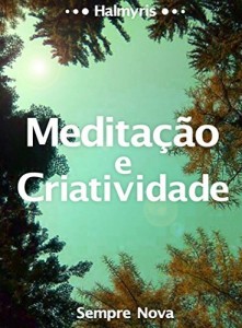 Baixar Medita&ccedil;&atilde;o e Criatividade: Sempre Nova pdf, epub, eBook