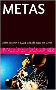 Baixar METAS: COMO ACERTAR O ALVO E IR MUITO ALÉM DAS METAS pdf, epub, eBook