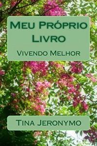 Baixar Meu Próprio Livro: Vivendo Melhor pdf, epub, eBook